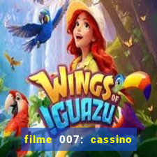 filme 007: cassino royale completo dublado youtube